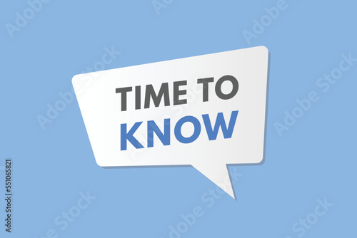 time to know text Button. time to know Sign Icon Label Sticker Web Buttons 