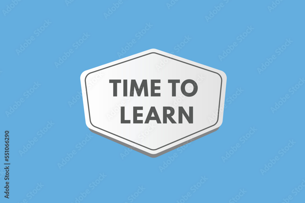 time to learn text Button. time to learn Sign Icon Label Sticker Web Buttons
time to learn text Button. time to learn Sign Icon Label Sticker Web Buttons