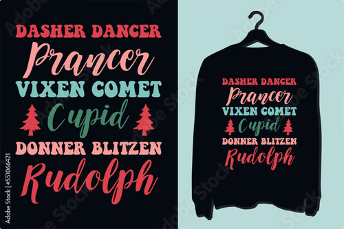Dasher Dancer Prancer Vixen Comet cupid donner  Blitzen Rudolph, Christmas T shirt design 