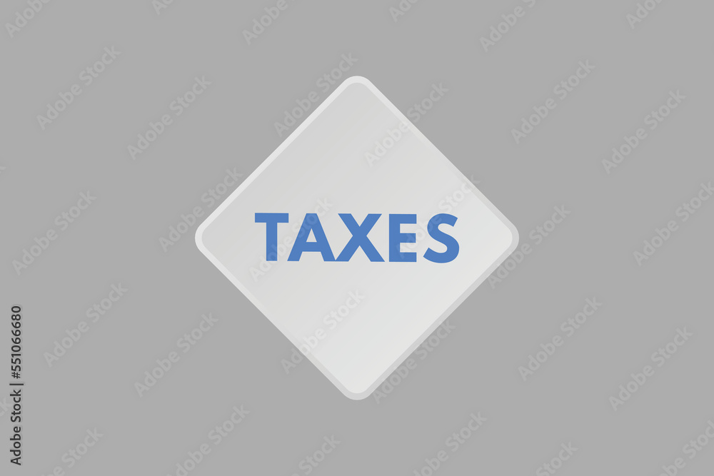 taxes text Button. taxes Sign Icon Label Sticker Web Buttons
taxes text Button. taxes Sign Icon Label Sticker Web Buttons