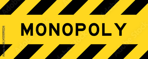 Yellow and black color with line striped label banner with word monopoly