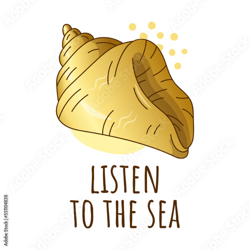 Bright luxury golden Conch with phrase listen to the sea isolated sticker on white background.