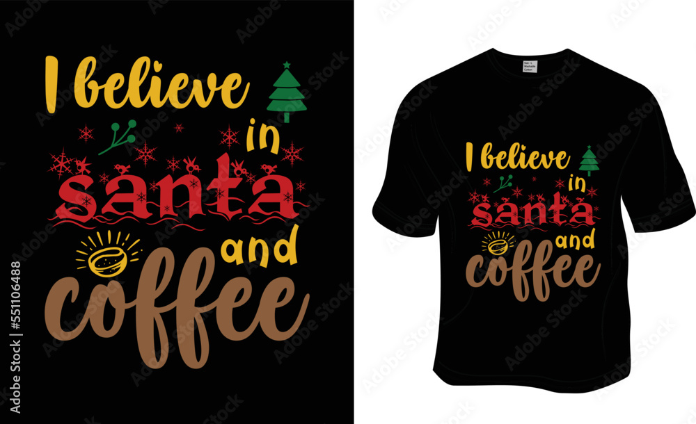 I believe in Santa and coffee t-shirt design, Ready to print for apparel, poster, and illustration. Modern, simple