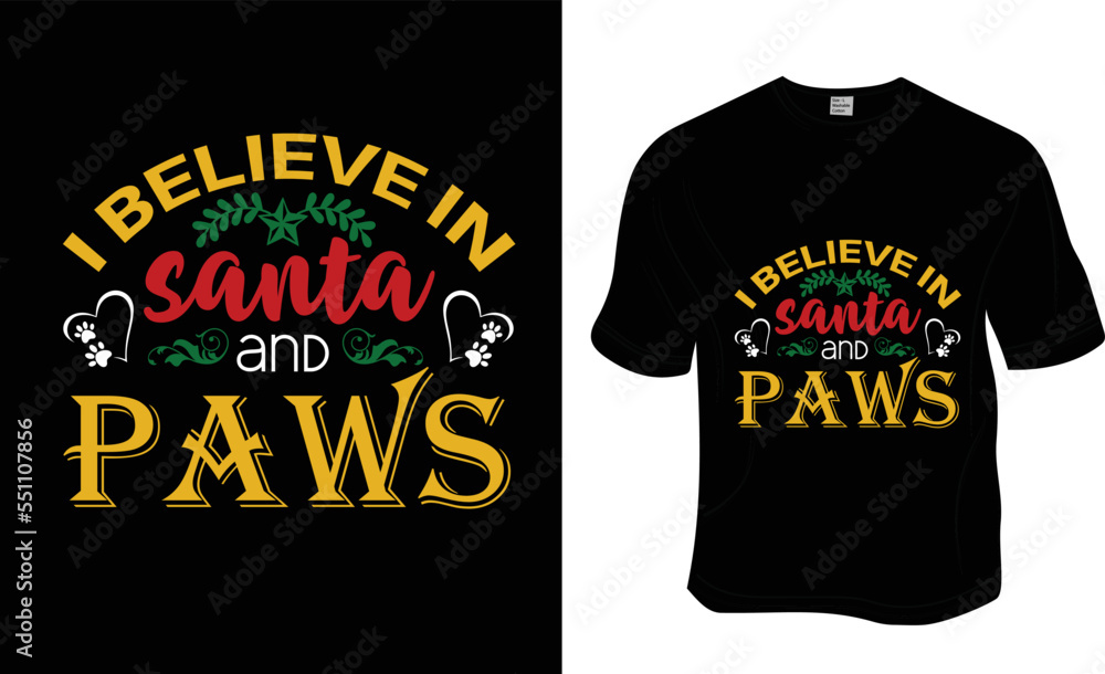 I believe in Santa and paws t-shirt design, Ready to print for apparel, poster, and illustration. Modern, simple