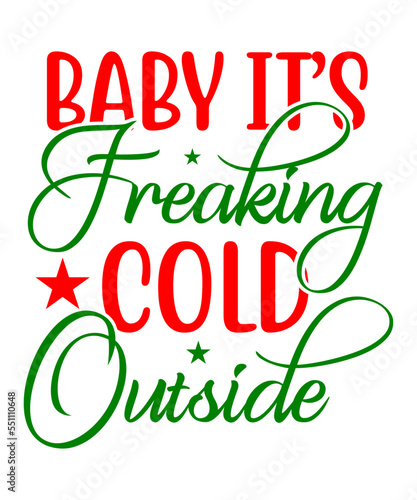 Baby It’s Freaking Cold Outside SVG