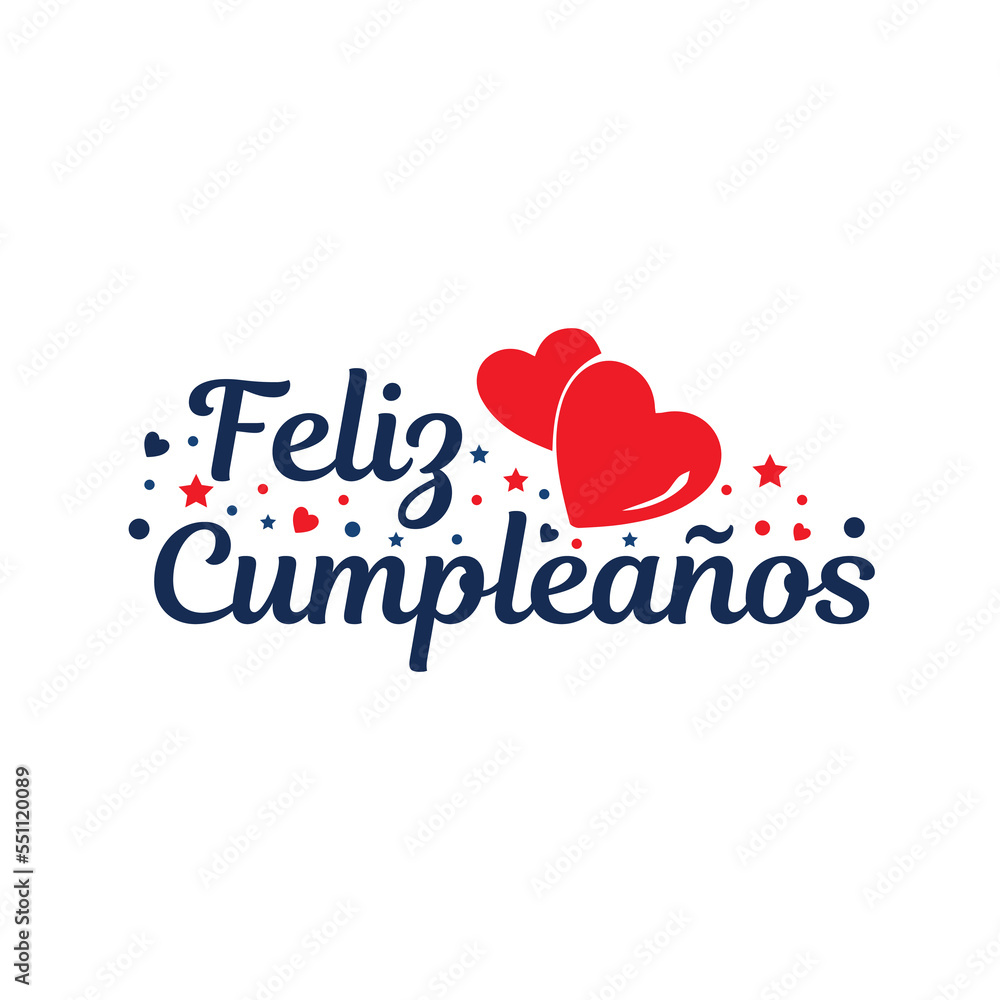 Feliz Cumpleanos, translated Happy Birthday in Spanish. 