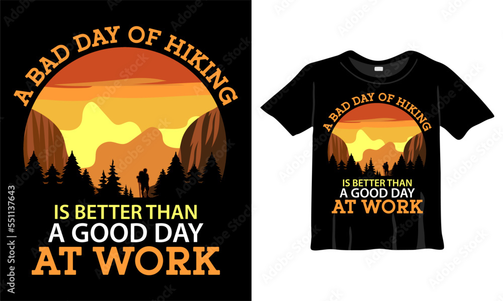 A bad day of hiking is better than a good day at work t-shirt design template. Hiking Shirt, Camping Shirt, Fishing Shirt for Print work