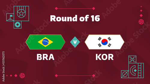brazil korea republic playoff round of 16 match Football 2022. 2022 World Football championship match versus teams intro sport background, championship competition poster, vector
