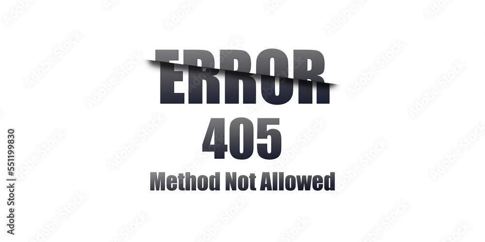 405 Method Not Allowed - Https Status Code. Illustration on white background. For Website. Error Page.