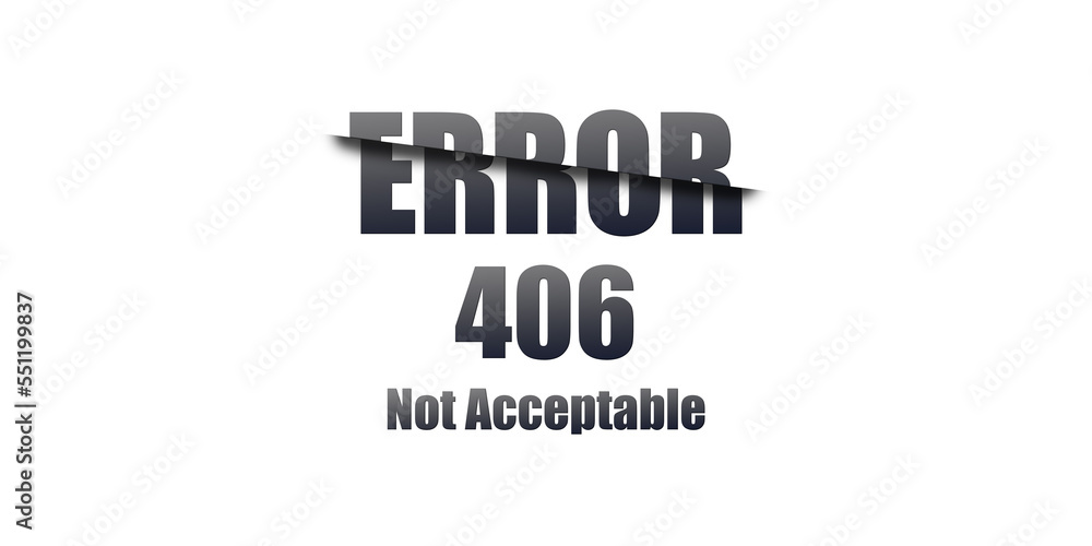 406 Not Acceptable - Https Status Code. Illustration on white background. For Website. Error Page. 406 Not Acceptable - Https Status Code. Illustration on white background. For Website. Error Page.