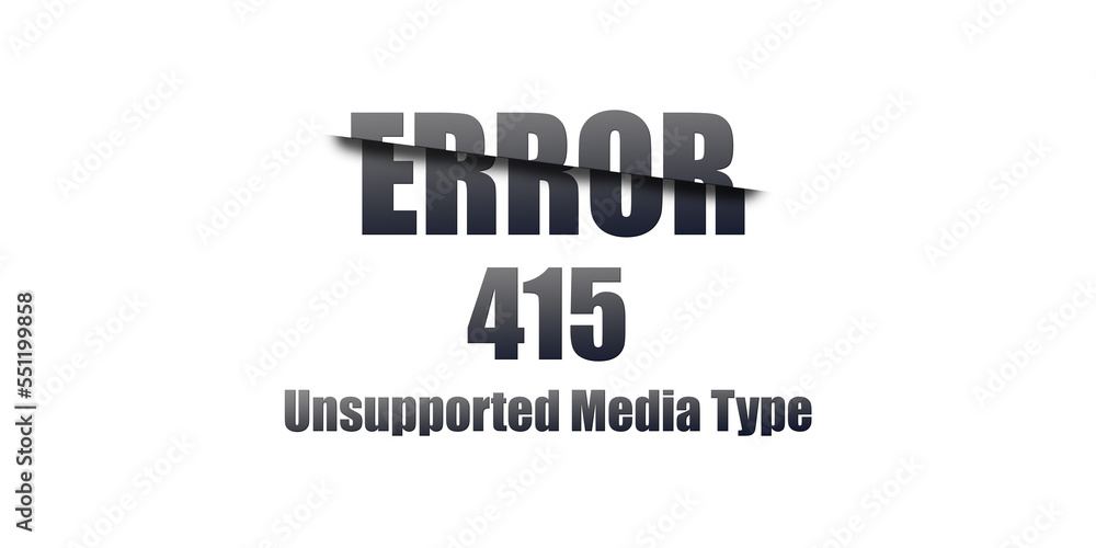 415 Unsupported Media Type - Https Status Code. Illustration on white background. For Website. Error Page.