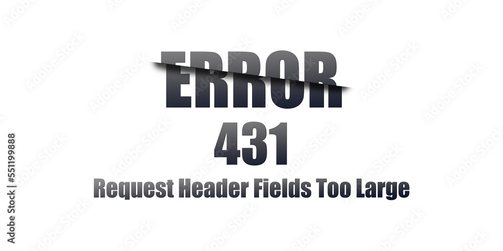 431 Request Header Fields Too Large - Https Status Code. Illustration on white background. For Website. Error Page.