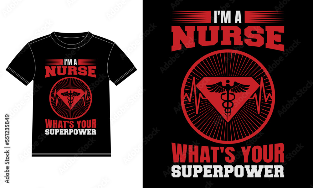 I'm a Nurse. What's Your Superpower? Nurse Quotes, Nurse t-shirt design template, Car Window Sticker, POD, cover, Isolated Black background - vector printing graphic design poster.
