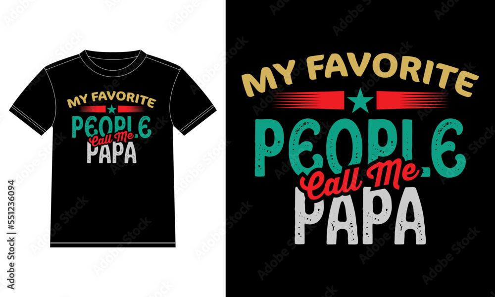 My Favorite People Call Me Papa - Father Quotes - Father t-shirt, Vector graphic design template, Car Window Sticker, POD, cover, Isolated Black background typographic poster or t-shirt.
My Favorite People Call Me Papa - Father Quotes - Father t-shirt, Vector graphic design template, Car Window Sticker, POD, cover, Isolated Black background typographic poster or t-shirt.