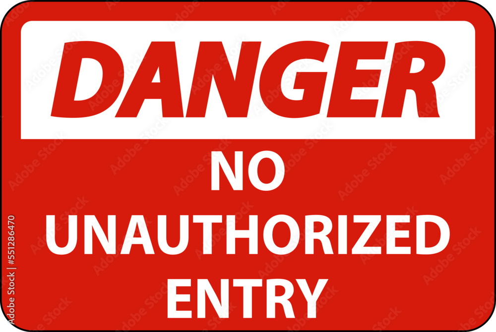 Danger No Unauthorized Entry Sign On White Background