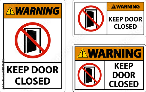 Warning Keep Door Closed Sign On White Background