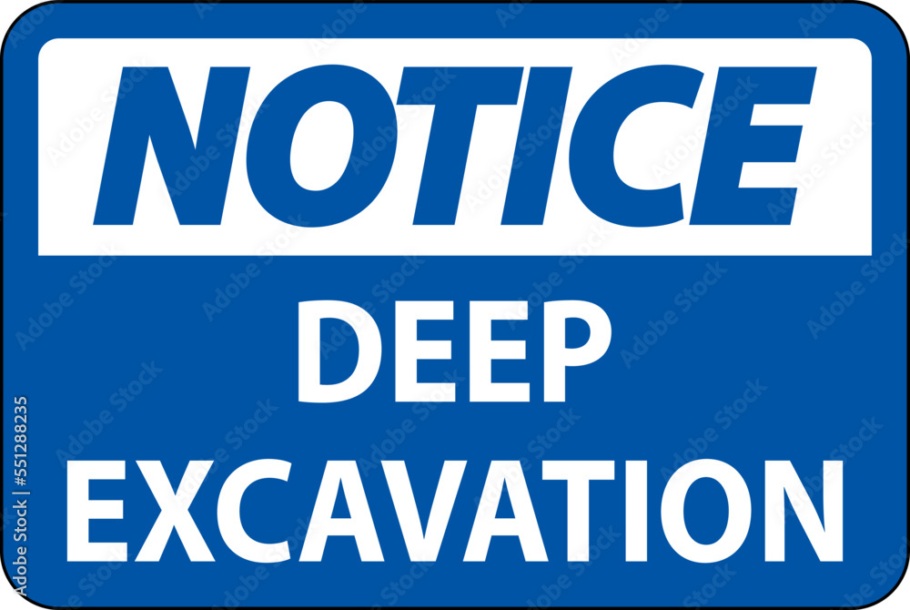 Deep Excavation Notice Sign On White Background Deep Excavation Notice Sign On White Background