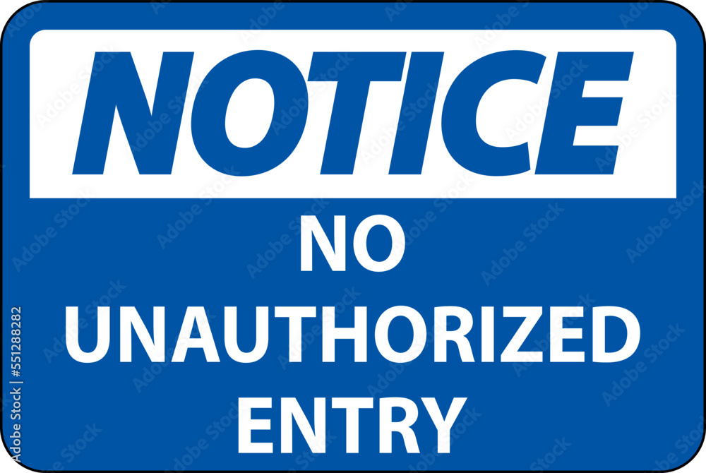 Notice No Unauthorized Entry Sign On White Background