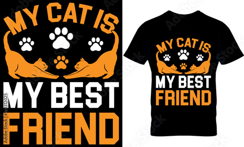 my cat is my best friend. Cat T-Shirt Design  Cat Slogan  Poster  Banner  Mug  Sticker. Cat Quote T-Shirt Design Template Vector.