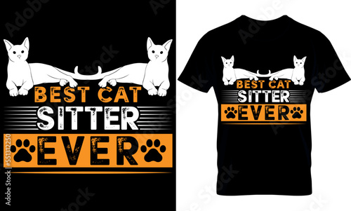 Best Cat sitter Ever. Cat T-Shirt Design, Cat Slogan, Poster, Banner, Mug, Sticker. Cat Quote T-Shirt Design Template Vector.
