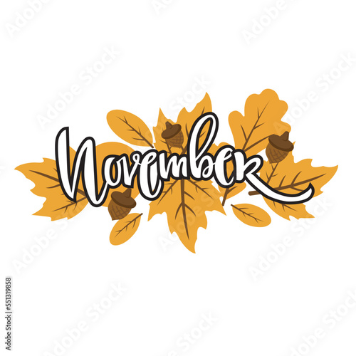 Calligraphic text november lettering. Handwritten typography on floral background. 