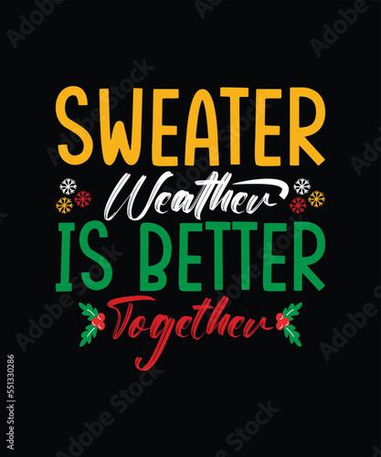 Sweater weather is better Christmas Template Design
