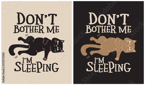 Don't bother me, i'm sleeping - Cat Lover
