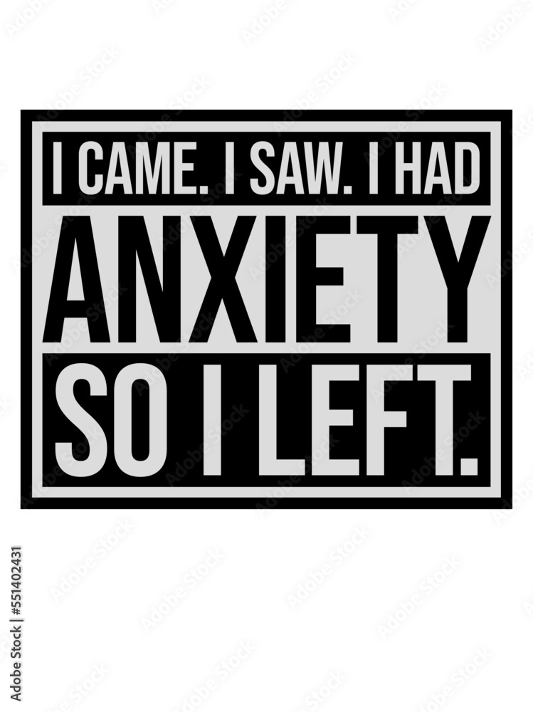 I had anxiety Spruch I had anxiety Spruch