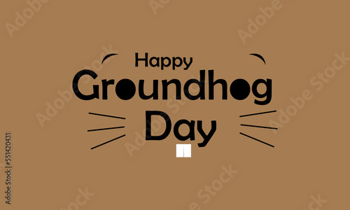 happy groundhog day slogan, typography graphic design, vektor illustration, for t-shirt, background, web background, poster and more.