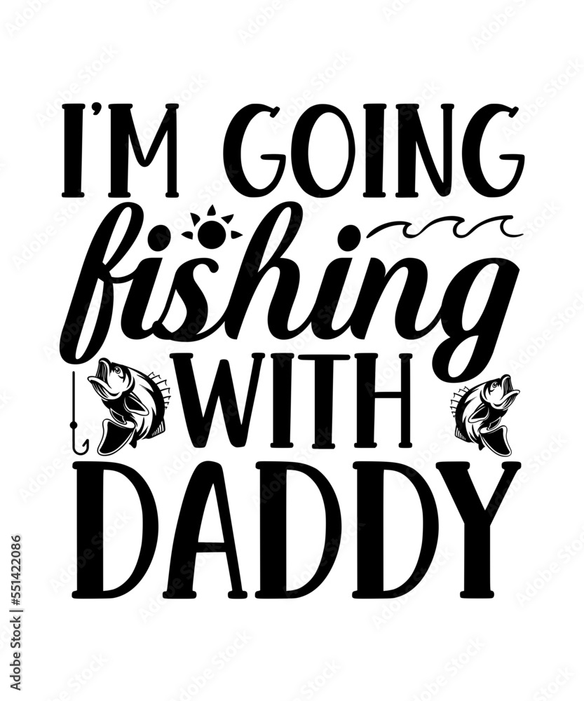 I’m going fishing with daddy, FISHING SVG Bundle, FISHING Svg Cut Files ...