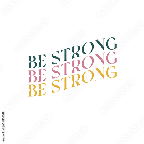 Be strong Retro quote 90s