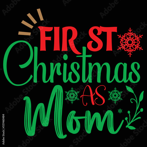 First Christmas as mom Shrit Print Template