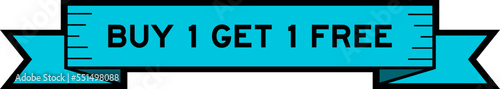 Ribbon label banner with word buy 1 get 1 free in blue color on white background