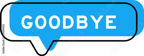 Speech banner and blue shade with word goodbye on white background