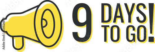 Number 9 of days left to go. Badge with megaphone, sale, landing page, banner.