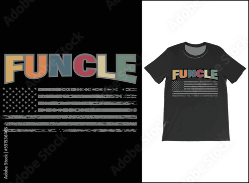 Personalised USA Flag Funcle T-Shirt Vector Design, Funcle Definition Shirt, Fun Uncle T-Shirt, Cool Uncle Shirt, Favorite Uncle Best Uncle Ever.
