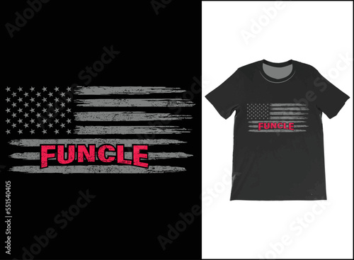 Personalised USA Flag Funcle T-Shirt Vector Design, Funcle Definition Shirt, Fun Uncle T-Shirt, Cool Uncle Shirt, Favorite Uncle Best Uncle Ever.
