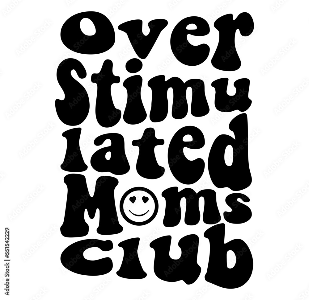 overstimulated moms club png svg, verstimulated svg, overstimulated mom svg, overstimulated mom png, anxiety svg, mom anxiety svg, mom svg