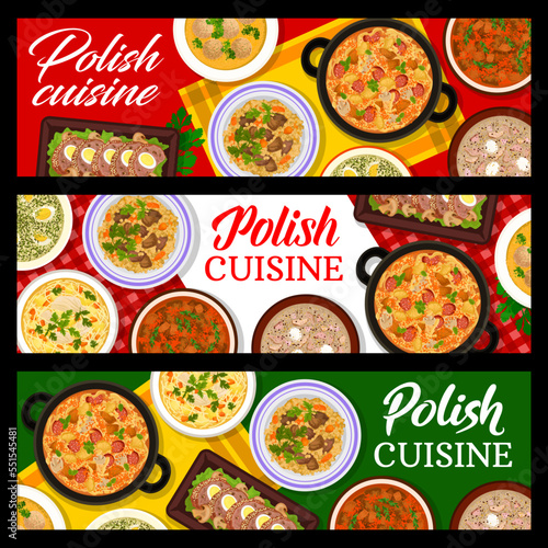 Polish cuisine banners, food menu for restaurant in Poland, vector lunch or dinner dishes. Traditional Polish cuisine food dishes, sausage soup bialy barszcz, meatloaf with eggs and beef goulash