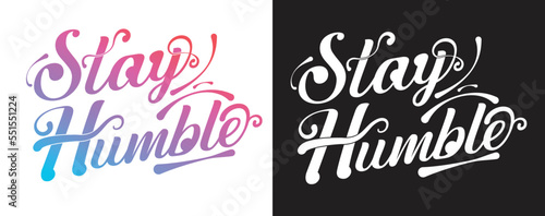 Stay humble typography T-shirt design quotes vector