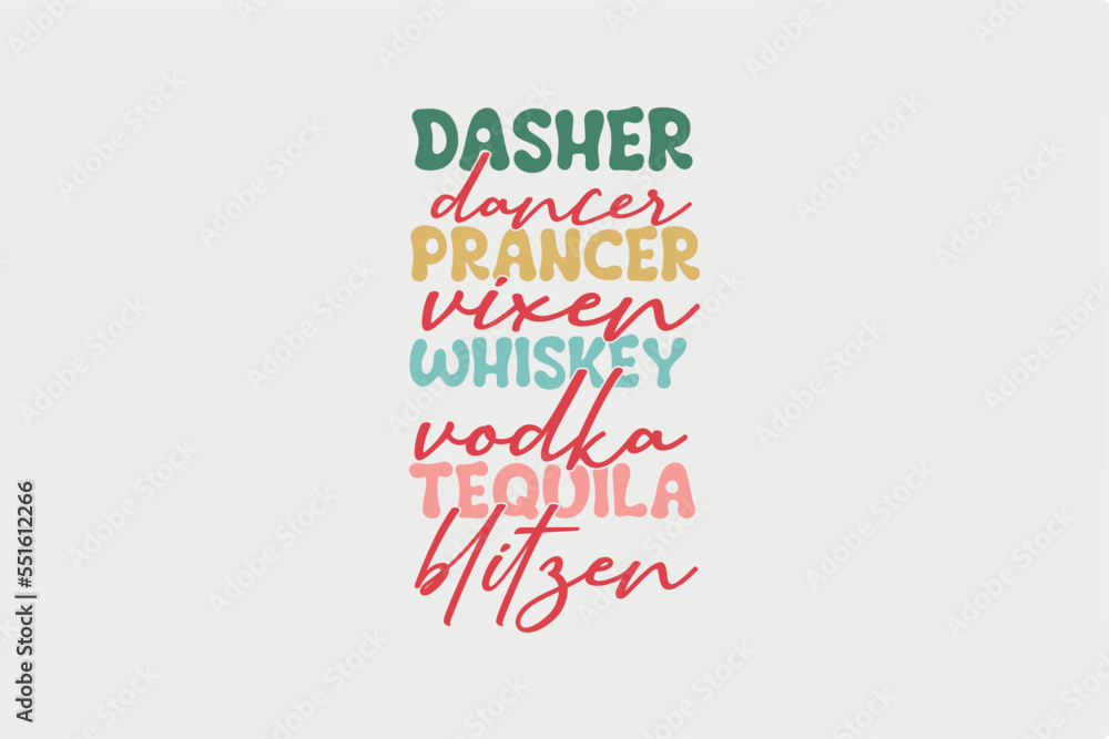 Dasher Dancer Prancer Vixen Vodka Tequila Blitzen, Christmas T shirt design