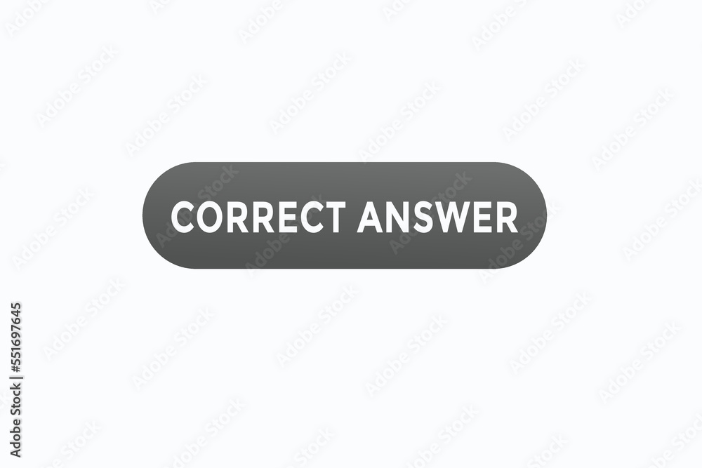 correct answer button vectors. sign label speech bubblecorrect answer correct answer button vectors. sign label speech bubblecorrect answer