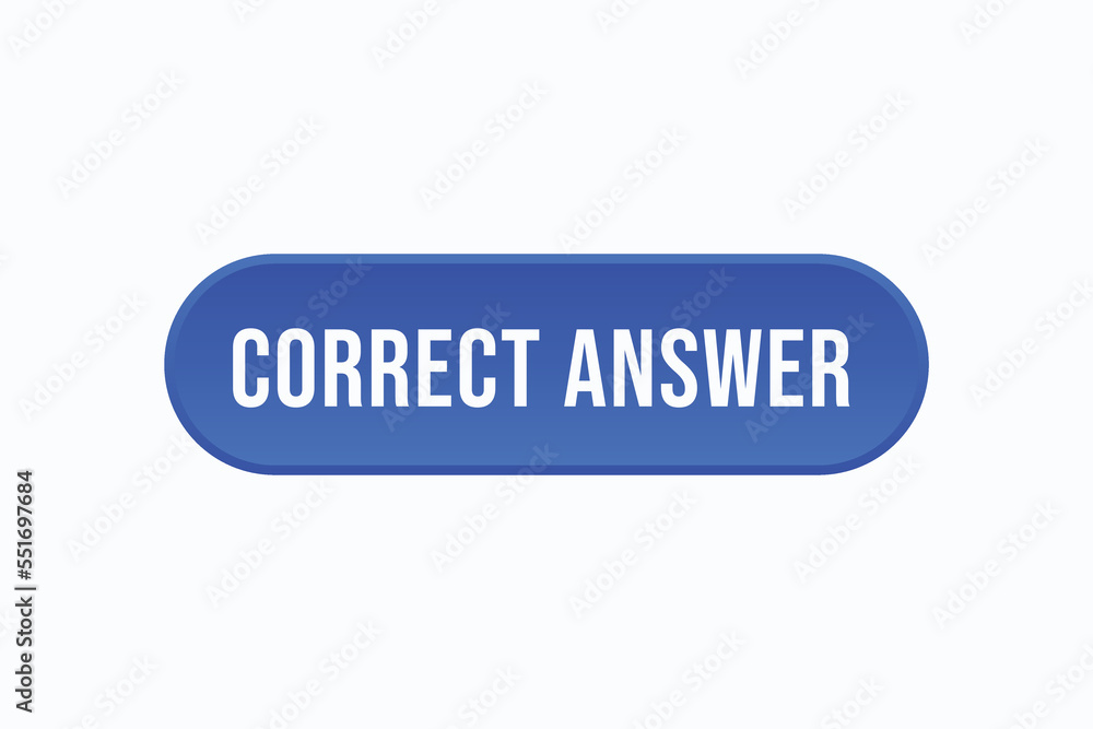 correct answer button vectors. sign label speech bubblecorrect answer correct answer button vectors. sign label speech bubblecorrect answer