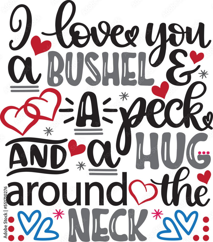 I Love You a Bushel and Peck, Heart, Valentines Day, Love, Be Mine, Holiday, Vector Illustration File I Love You a Bushel and Peck, Heart, Valentines Day, Love, Be Mine, Holiday, Vector Illustration File