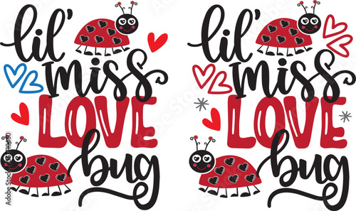 Lil Miss Love Bug, Valentines Day, Heart, Love, Be Mine, Holiday, Vector Illustration File