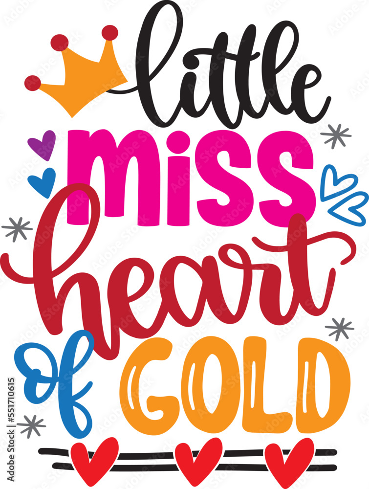 Little Miss Heart Of Gold, Valentines Day, Heart, Love, Be Mine, Holiday, Vector Illustration File