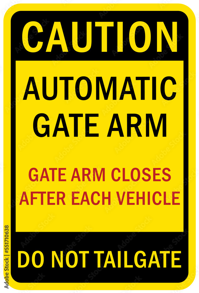 Automatic gate warning sign and label gate arm closes after each
