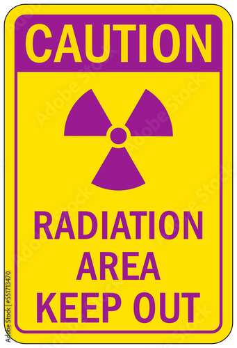 Radiation area warning sign and labels radiation area keep out