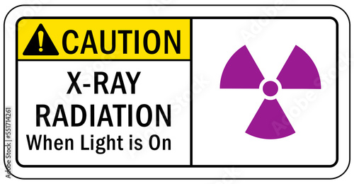 Radiation warning sign and labels x ray radiation when ligh is on