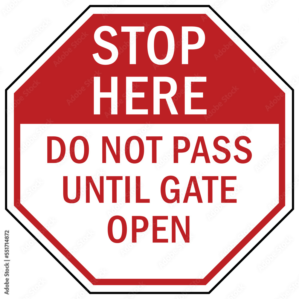 stop at gate sign and labels do not pass until gate open stop at gate sign and labels do not pass until gate open